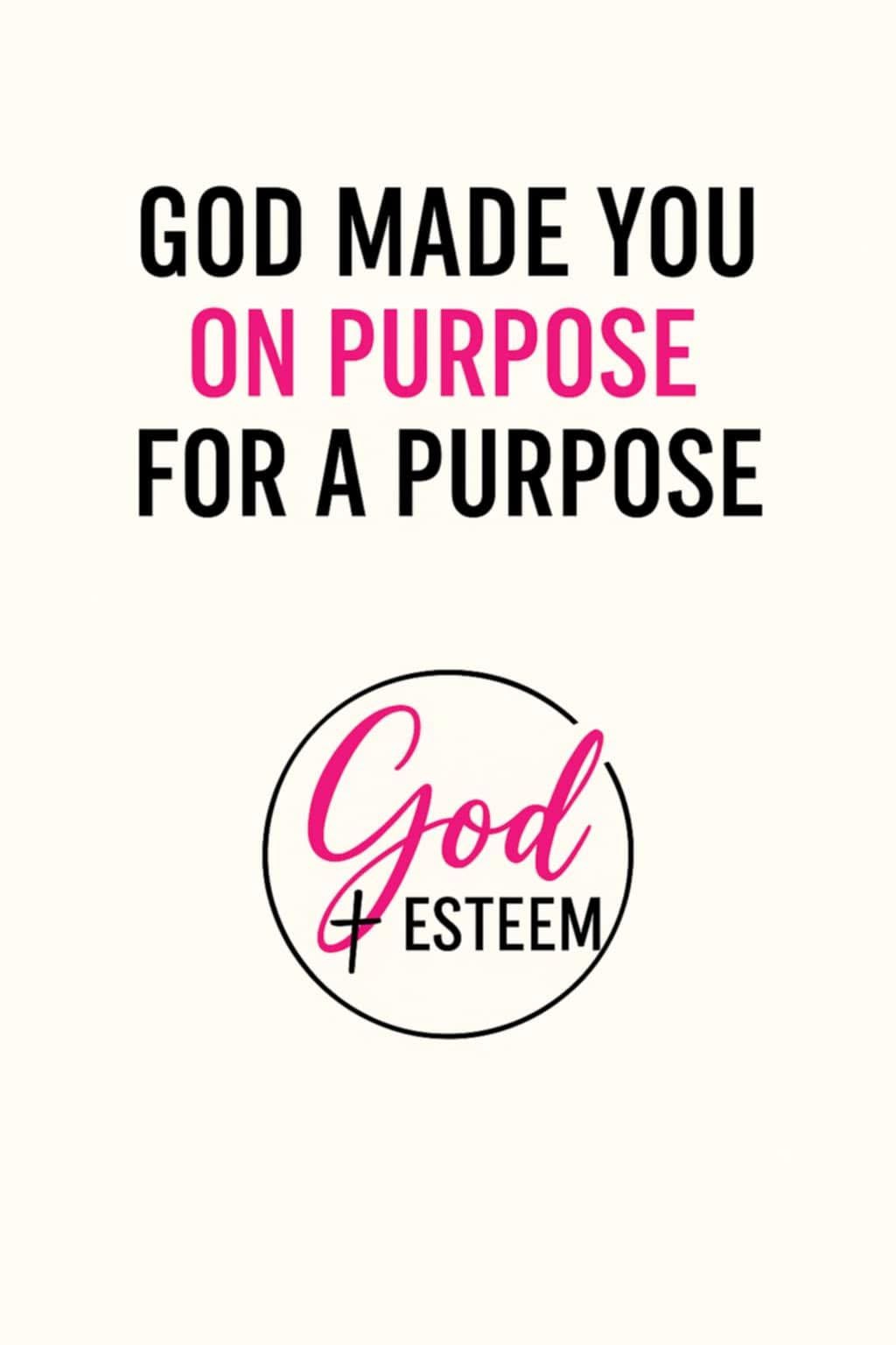 GOD Esteem purpose campaign